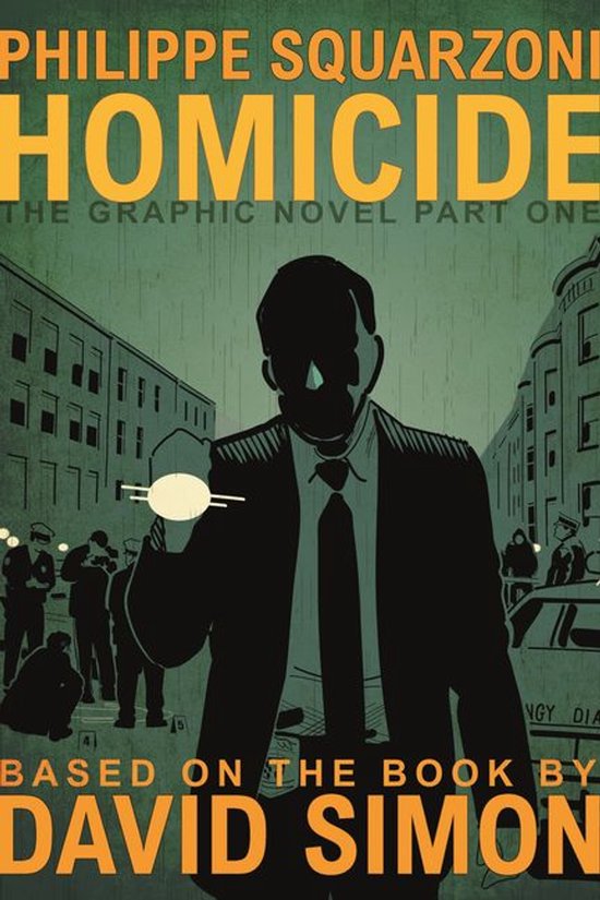 Cover van 'Homicide: The Graphic Novel, Part One' met een silhouet van een man in pak die een voorwerp vasthoudt. Achtergrond toont een politie-onderzoek in een stad.