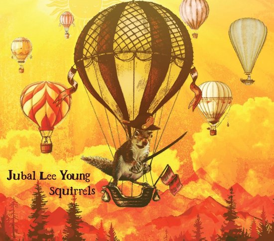 Jubal Lee Young - Squirrels (CD)