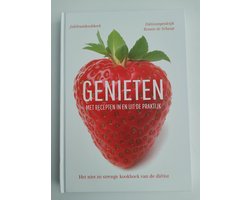 Genieten met recepten in en uit de praktijk - het niet zo strenge kookboek van de diëtist
