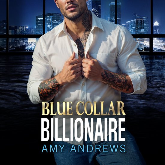 Een getatoeëerde man met een wit overhemd dat open is, zit voor een stadslandschap met de tekst "BLUE COLLAR BILLIONAIRE AMY ANDREWS".