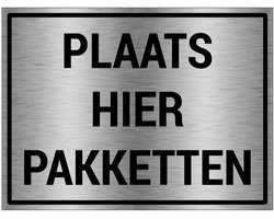 Plaats pakketten hier bord - brushed aluminium materiaal - 20 x 15 cm