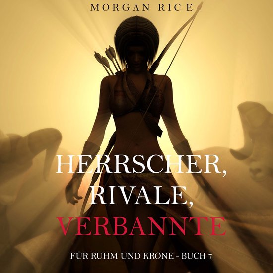 Herrscher, Rivale, Verbannte (Für Ruhm und Krone – Buch 7 ... - cover