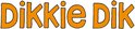 Oranje tekst met zwarte contour: Dikkie Dik.