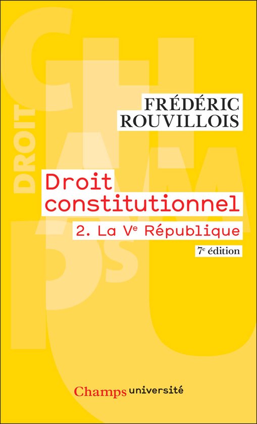 Droit constitutionnel 2 - Droit constitutionnel (Tome 2) - La Ve République