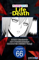 A DATING SIM OF LIFE OR DEATH CHAPTER SERIALS 66 - A Dating Sim of Life or Death #066