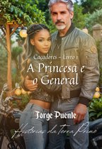 Caçadores - Livro 1: A Princesa E O General