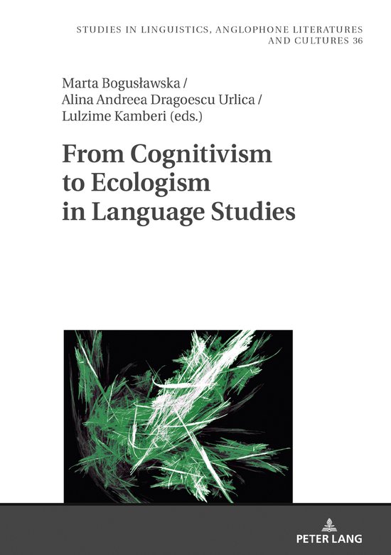 Studies in Linguistics, Anglophone Literatures and Cultures- From Cognitivism to Ecologism in Language Studies