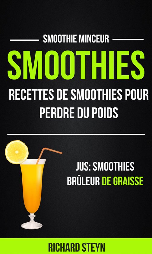 Smoothies: Recettes de smoothies pour perdre du poids (Jus:  ... - cover