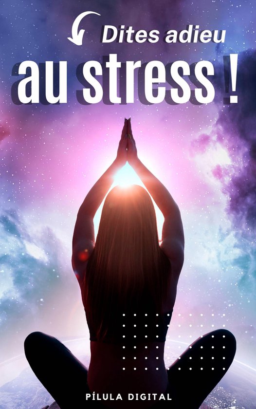 Dites adieu au stress ! - cover