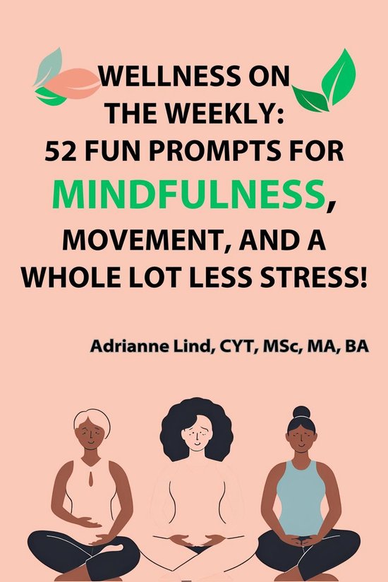 Wellness on the Weekly: 52 Fun Prompts For Mindfulness, Move ... - cover