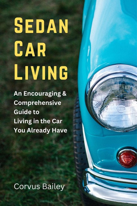 Sedan Car Living: An Encouraging & Comprehensive Guide to Li ... - cover