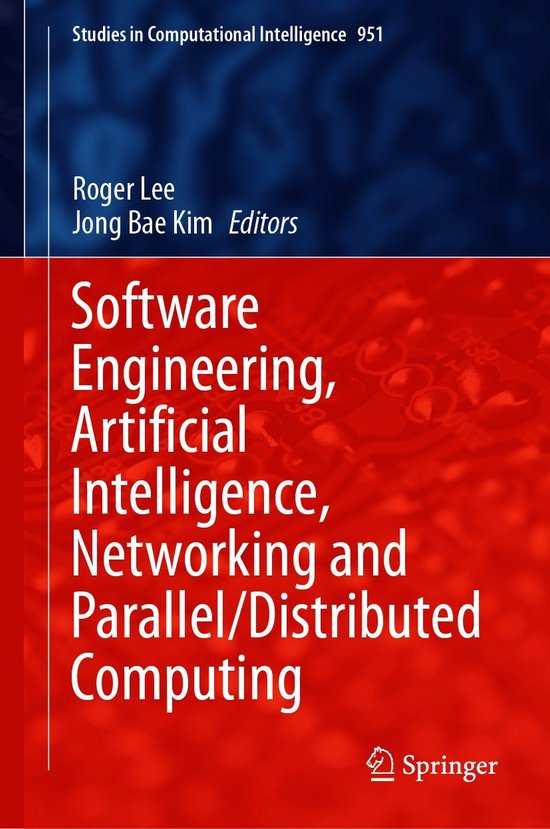 Software Engineering Artificial Intelligence Networking and Parallel ...