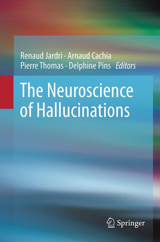 The Neuroscience of Hallucinations - cover