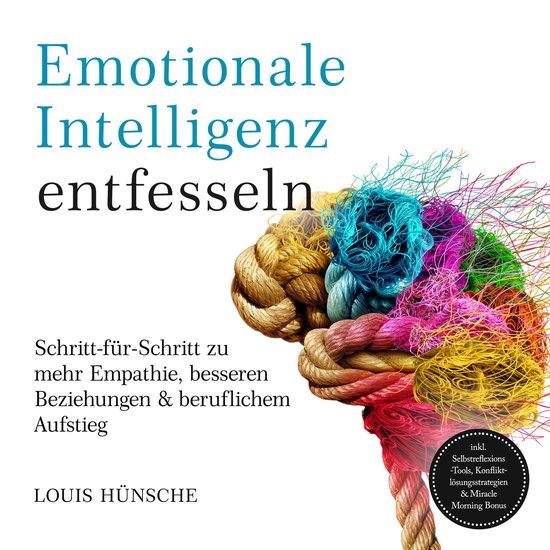 Emotionale Intelligenz entfesseln: Schritt-für-Schritt zu m ... - cover