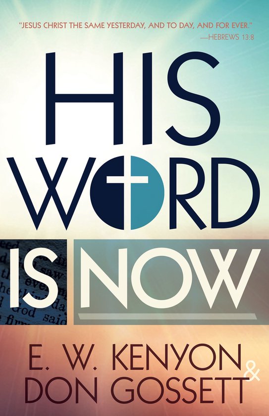 Couverture du livre 'His Word is Now' avec une croix dans la lettre O de 'WORD'. Citation : "Jésus Christ est le même hier, aujourd'hui et éternellement." -Hébreux 13:8