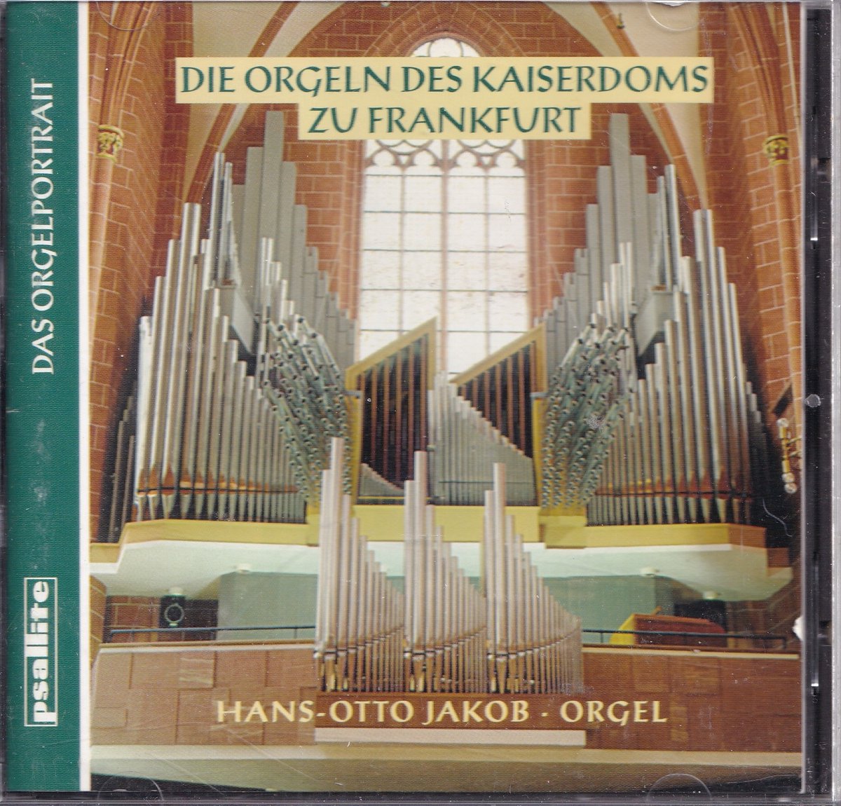 Die Orgeln des Kaiserdoms zu Frankfurt - Diverse componisten - Hans-Otto Jakob