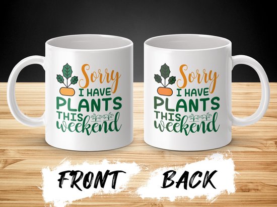 Sorry I have Plants Weekend Mug, Plant Lover Gift, Tuinieren Cadeau, Planten Mama Beker, Grappige Planten Beker, Tuinman Cadeau