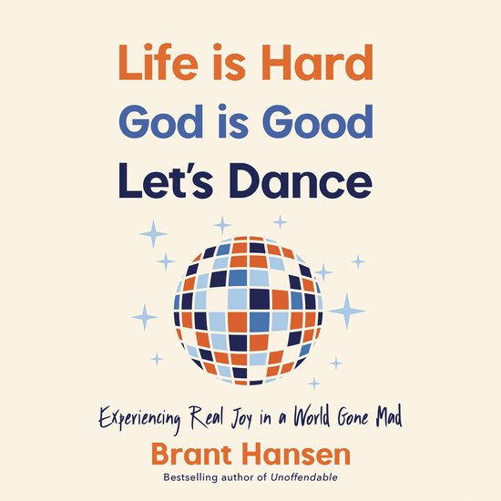 Life Is Hard. God Is Good. Let's Dance. - cover