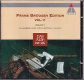 Chamber and Orchestral Music, Frans Brüggen Edition vol. 11 - Johann Sebastian Bach - Leonhardt-Consort o.l.v. Frans Brüggen