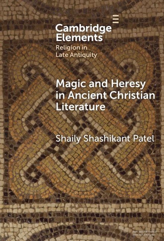 Elements in Religion in Late Antiquity - Magic and Heresy in ... - cover