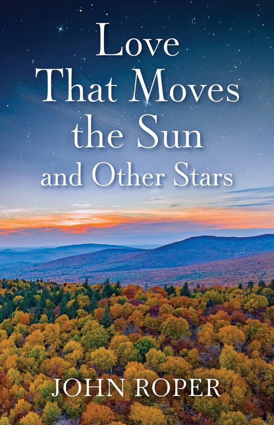 Love That Moves the Sun and Other Stars (ebook), John Roper ...