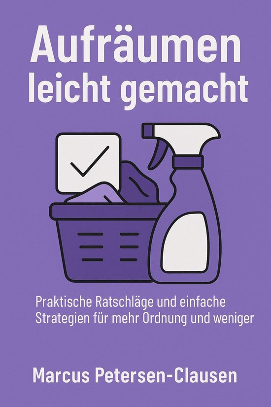 Aufräumen leicht gemacht – 20 Tipps für ein ordentliches ... - cover