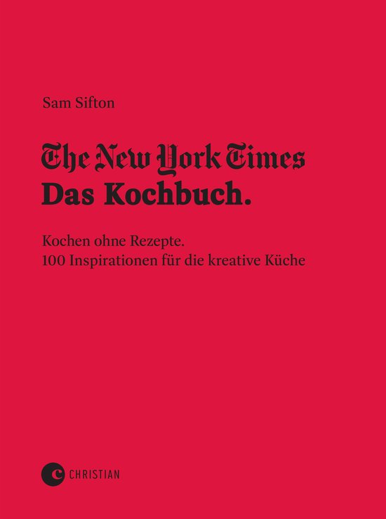 The New York Times: Das Kochbuch. Kochen ohne Rezepte - cover