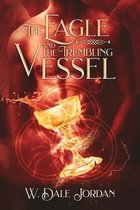 The Eagle and the Trembling Vessel