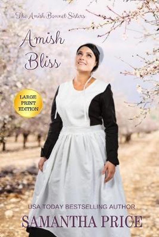 Amish Bonnet Sisters Amish Bliss LARGE PRINT Samantha Price 