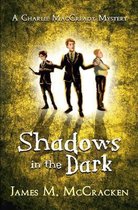 A Charlie Maccready Mystery- Shadows in the Dark