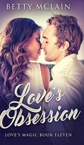 Love's Obsession (Love's Magic Book 11)