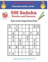 500 Championship Sudoku Puzzles and Answers Beta Series Volume 5