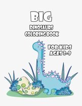 Big Dinosaurs Coloring Book For Kids Ages 3-9
