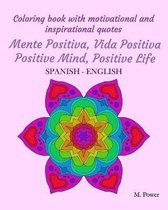 Coloring book with motivational and inspirational quotes: Mente Positiva, Vida Positiva Positive Mind, Positive Life