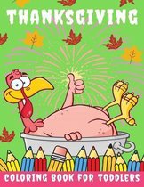 Thanksgiving Coloring Book for toddlers: Thanksgiving Books for Kids: A Fun Thanksgiving Coloring Gift Book for Boys and Girls, Thanksgiving Coloring Book for Kids Ages 2-4, 4-8,8-12, and up,