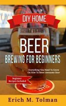 DIY Home Beer Brewing For Beginners