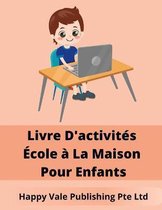 Livre D'activites Ecole a La Maison Pour Enfants