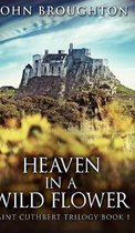 Heaven In A Wild Flower (Saint Cuthbert Trilogy Book 1)