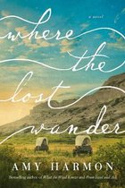 Where the Lost Wander A Novel