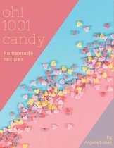 Oh! 1001 Homemade Candy Recipes