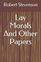 Lay Morals And Other Papers
