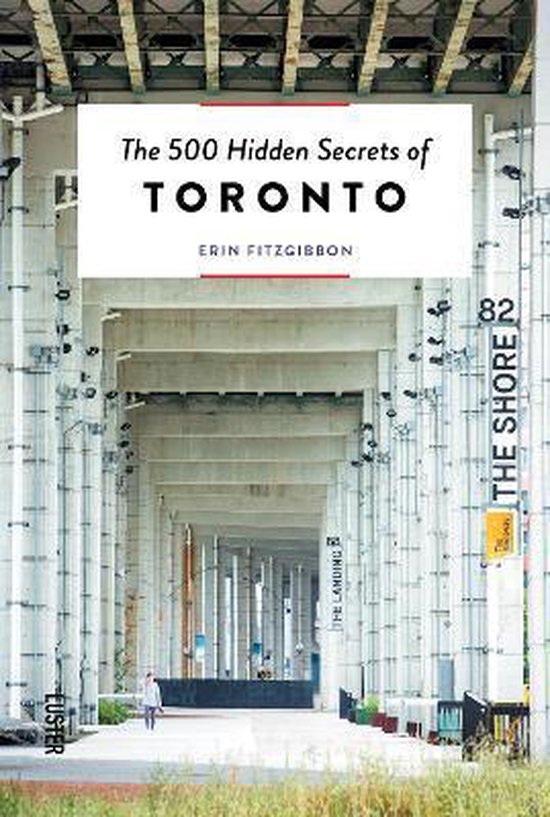 The 500 Hidden Secrets - The 500 Hidden Secrets of Toronto