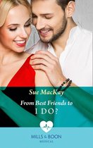 Queenstown Search & Rescue 3 - From Best Friends To I Do? (Queenstown Search & Rescue, Book 3) (Mills & Boon Medical)