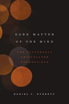 Dark Matter of the Mind – The Culturally Articulated Unconscious