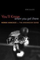 You'll know when you get there - Herbie Hancock and the Mwandishi Band