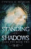 Dark Fey- Standing in Shadows