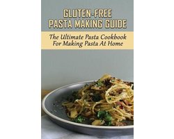 Gluten-Free Pasta Making Guide