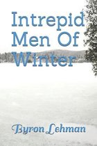Intrepid Men Of Winter