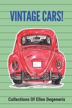 Vintage Cars!: Collections Of Ellen Degeneris