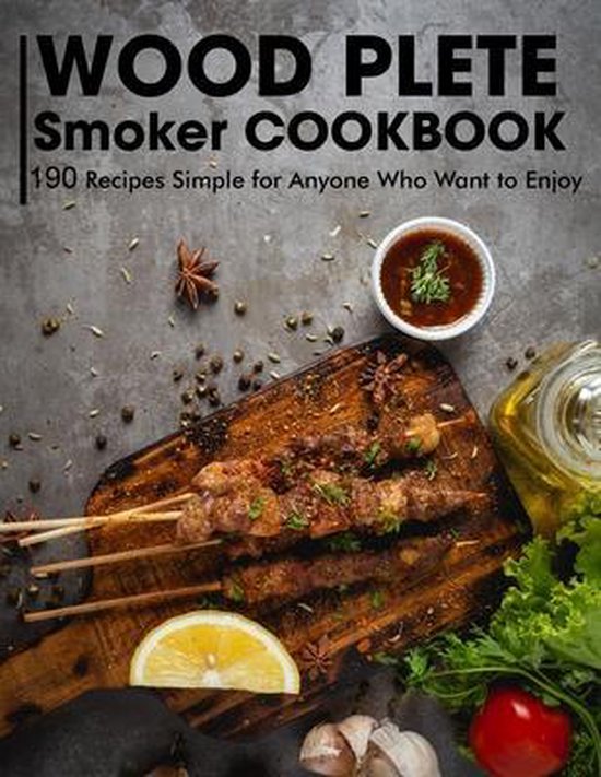 Wood Plete Smoker Cookbook